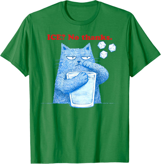 ICE No Thanks Funny Cat Meme Men Women Anti Ice T-Shirt - T-Shirt | Irish Green