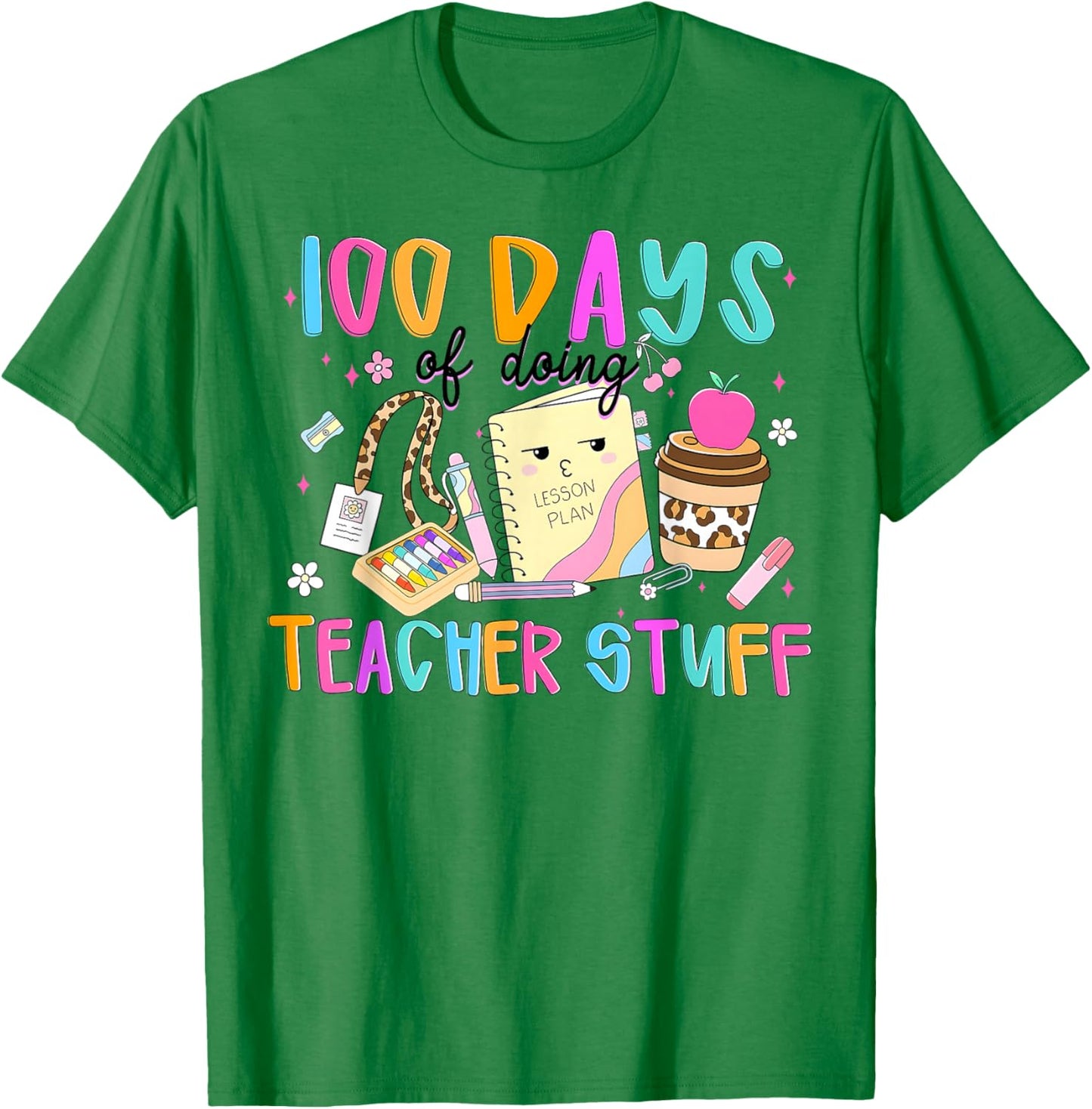 100 Days Doing Teacher Stuff Lesson Plan 100th Day of School T-Shirt - T-Shirt | Irish Green