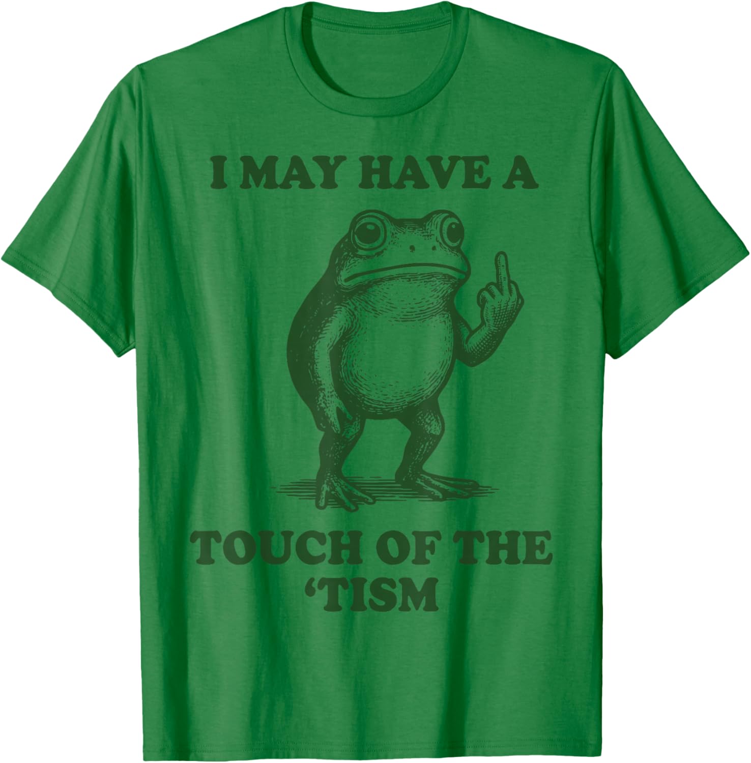 I May Have A Touch of The 'Tism Frog T-Shirt - T-Shirt | Irish Green