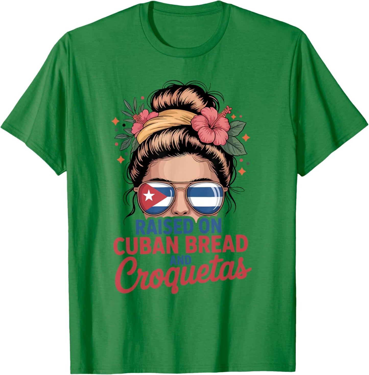 Raised On Cuban Bread and Croquetas Messy Bun Cuba Cuban T-Shirt - T-Shirt | Irish Green