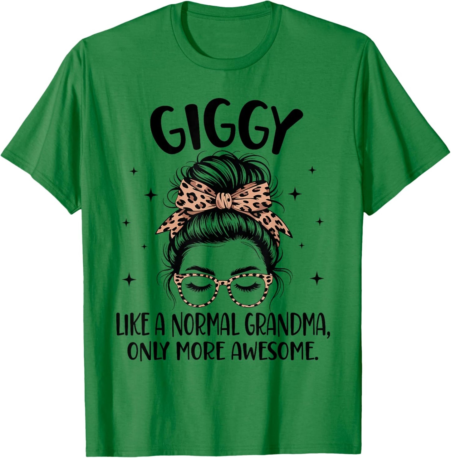 GIGGY Like A Normal Grandma Only More Awesome Mother's Day T-Shirt - T-Shirt | Irish Green