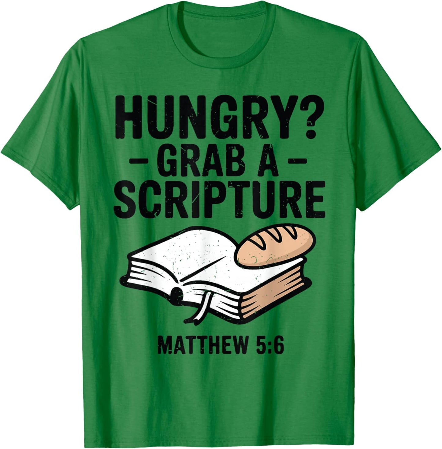 Hungry? Grab A Scripture Funny Christian Humor Bible Verse T-Shirt - T-Shirt | Irish Green
