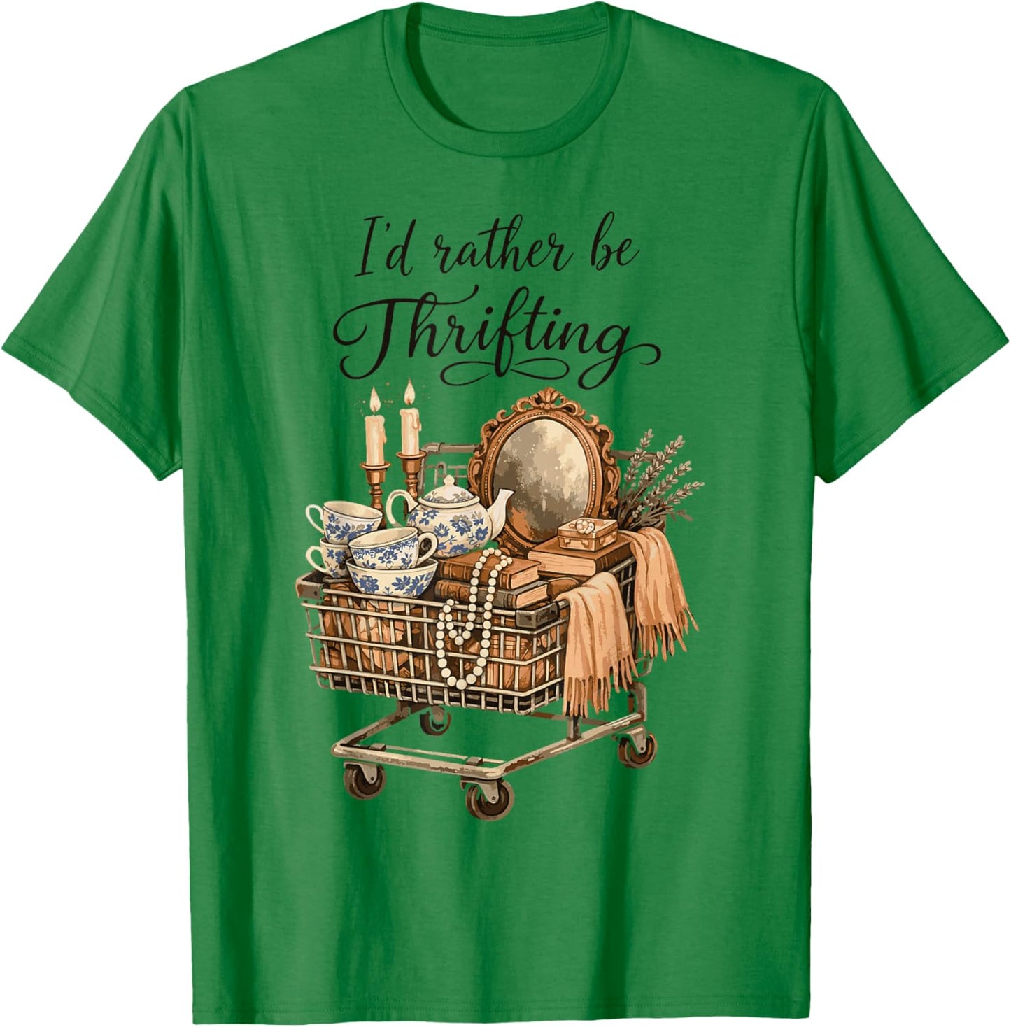 I’d Rather Be Thrifting Vintage Shopping Thrift Lover Funny T-Shirt - T-Shirt | Irish Green