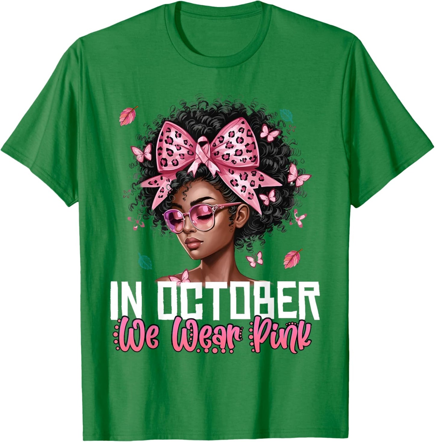 Black Women in October We Wear Pink Breast Cancer Awareness T-Shirt - T-Shirt | Irish Green
