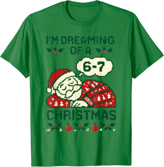Funny 6-7 Meme I'm Dreaming of a 67 Christmas Brain Rot T-Shirt - T-Shirt | Irish Green