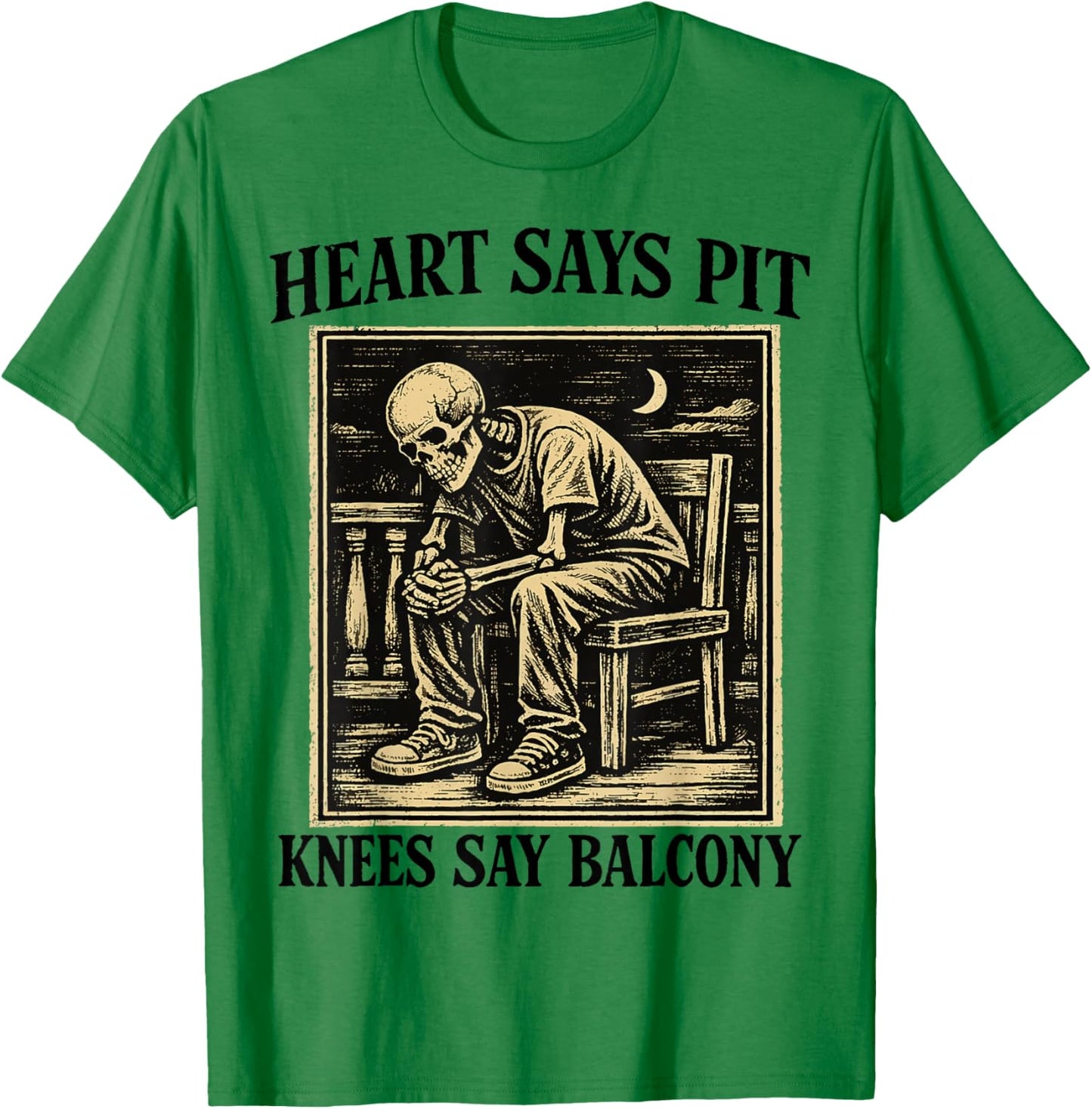 Heart Says Pit Knees Say Balcony Funny Concert Humor T-Shirt - T-Shirt | Irish Green