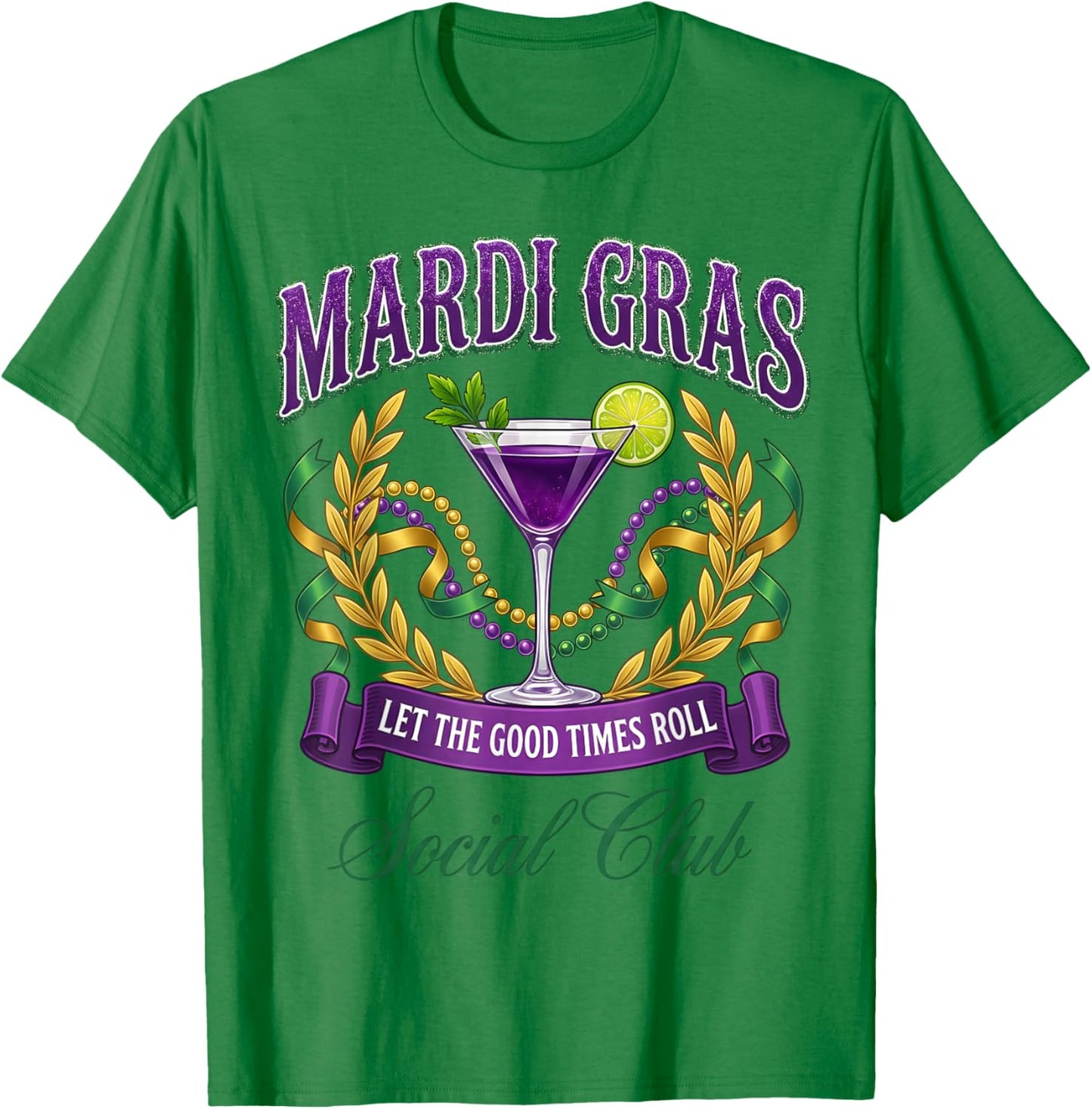 Mardi Gras Cocktail Social Club Let The Good Time Roll T-Shirt - T-Shirt | Irish Green