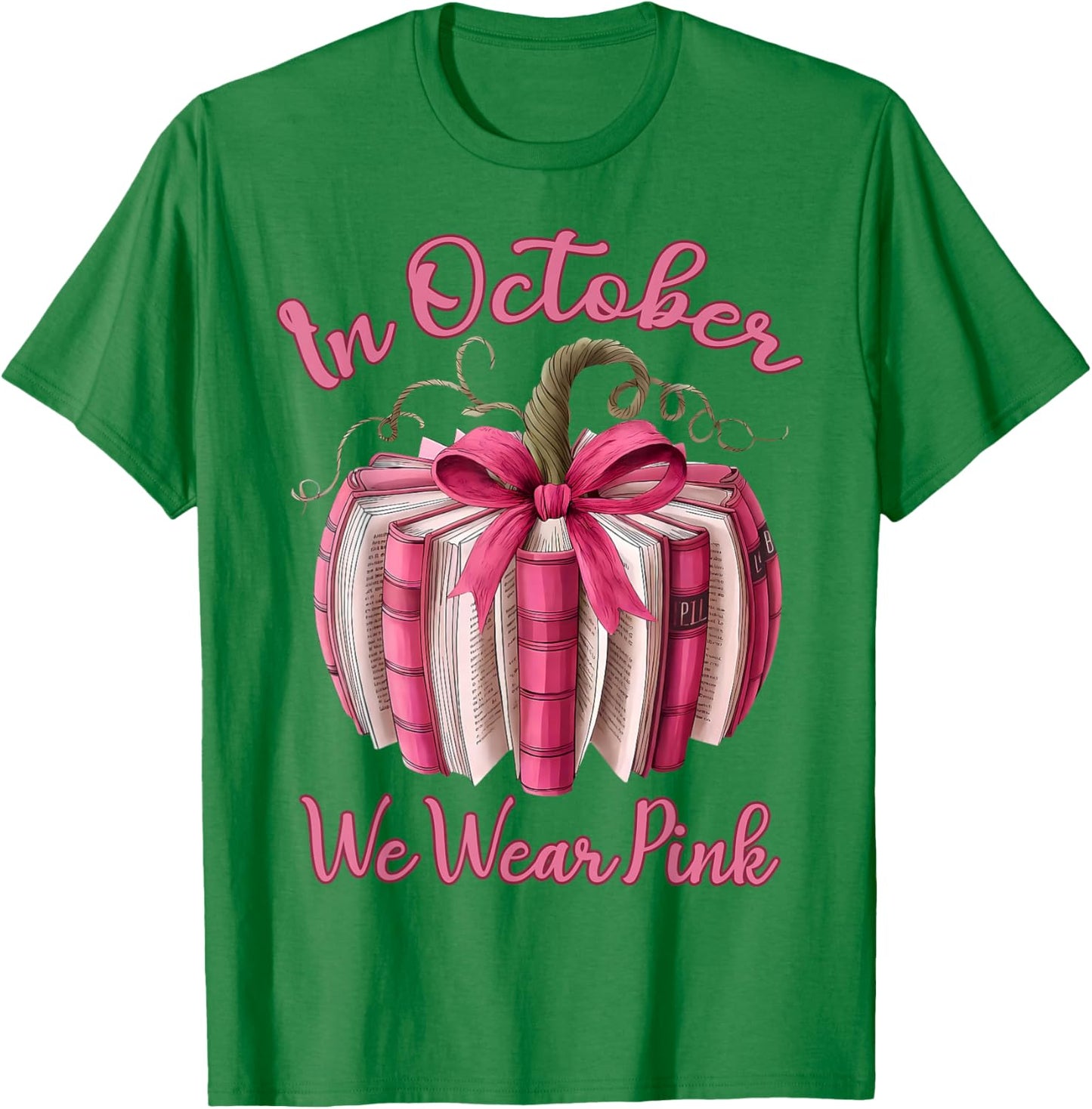 in October We Wear Pink Pumpkin Book Breast Cancer Teacher T-Shirt - T-Shirt | Irish Green