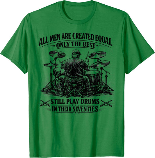 The Best Still Play Drums in Their Seventies Retro Drummer T-Shirt - T-Shirt | Irish Green