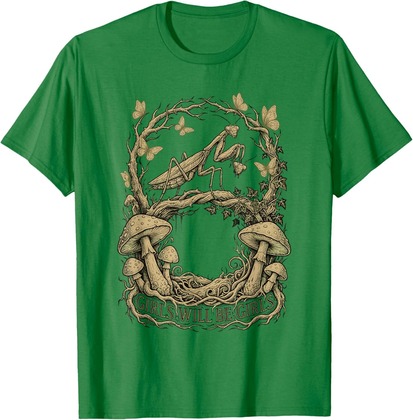 Girls Will Be Will Girls Praying Mantis Mushroomcore T-Shirt - T-Shirt | Irish Green