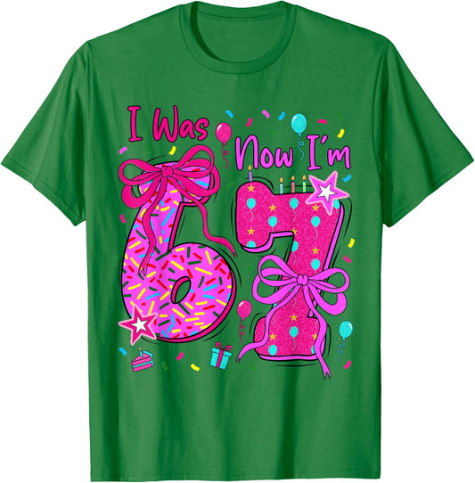 6 7 Birthday Girl I was 6 Now Im 7 Birthday 67 Birthday T-Shirt - T-Shirt | Irish Green