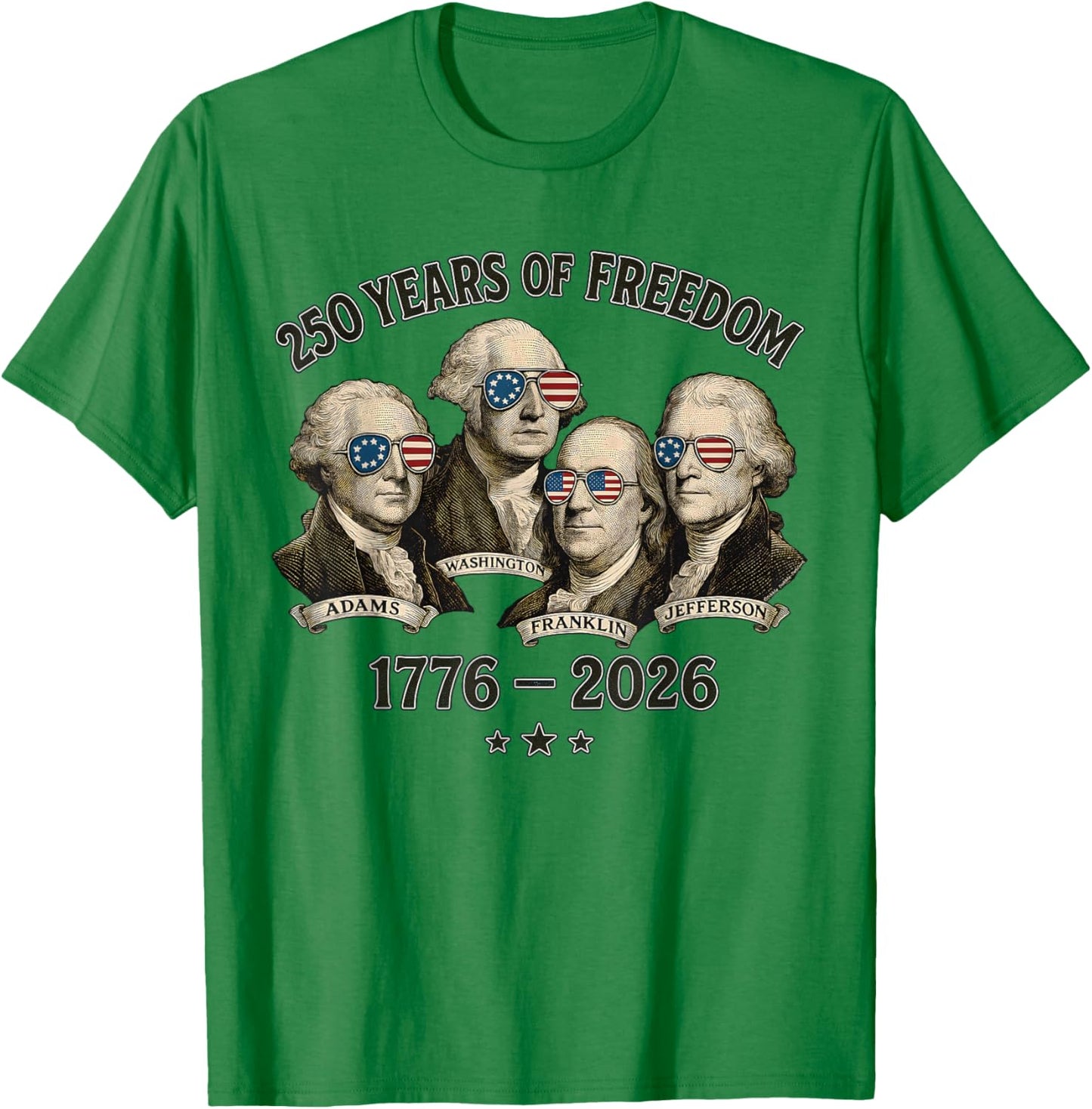 Founding Fathers 250 Years of Freedom 1776-2026 T-Shirt - T-Shirt | Irish Green