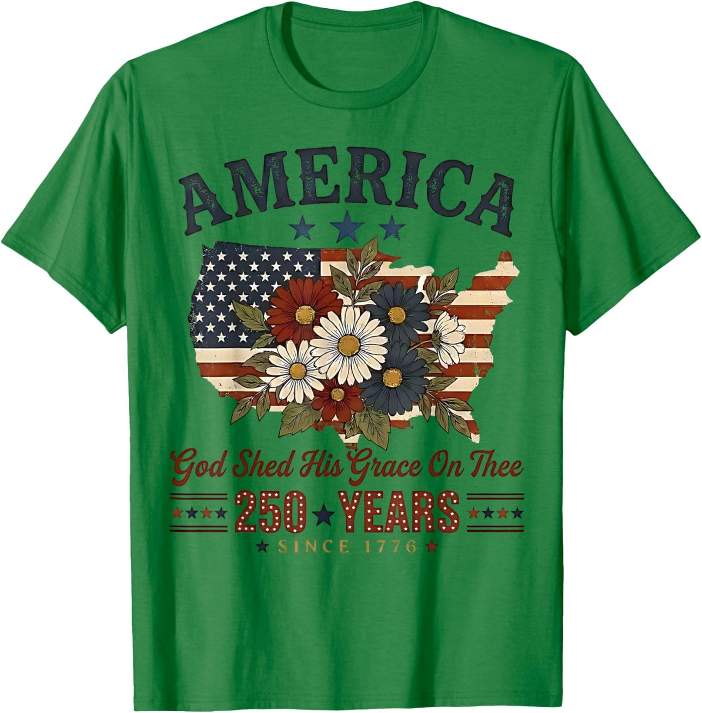 America 250 Years Flag Floral God Shed His Grace On Thee T-Shirt - T-Shirt | Irish Green