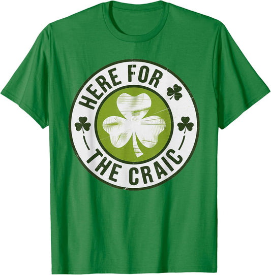 Here for The Craic St Patricks Day Shamrock Irish Drinking T-Shirt - T-Shirt | Irish Green