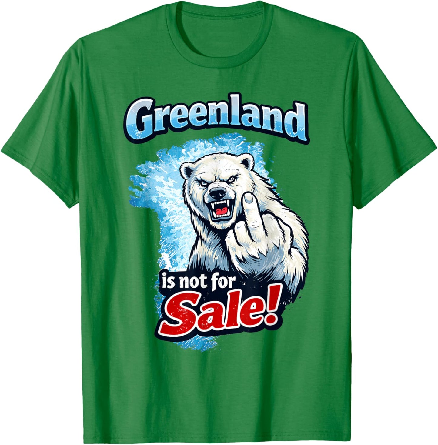 Greenland is not for Sale Polar Bear Greenland Denmark T-Shirt - T-Shirt | Irish Green