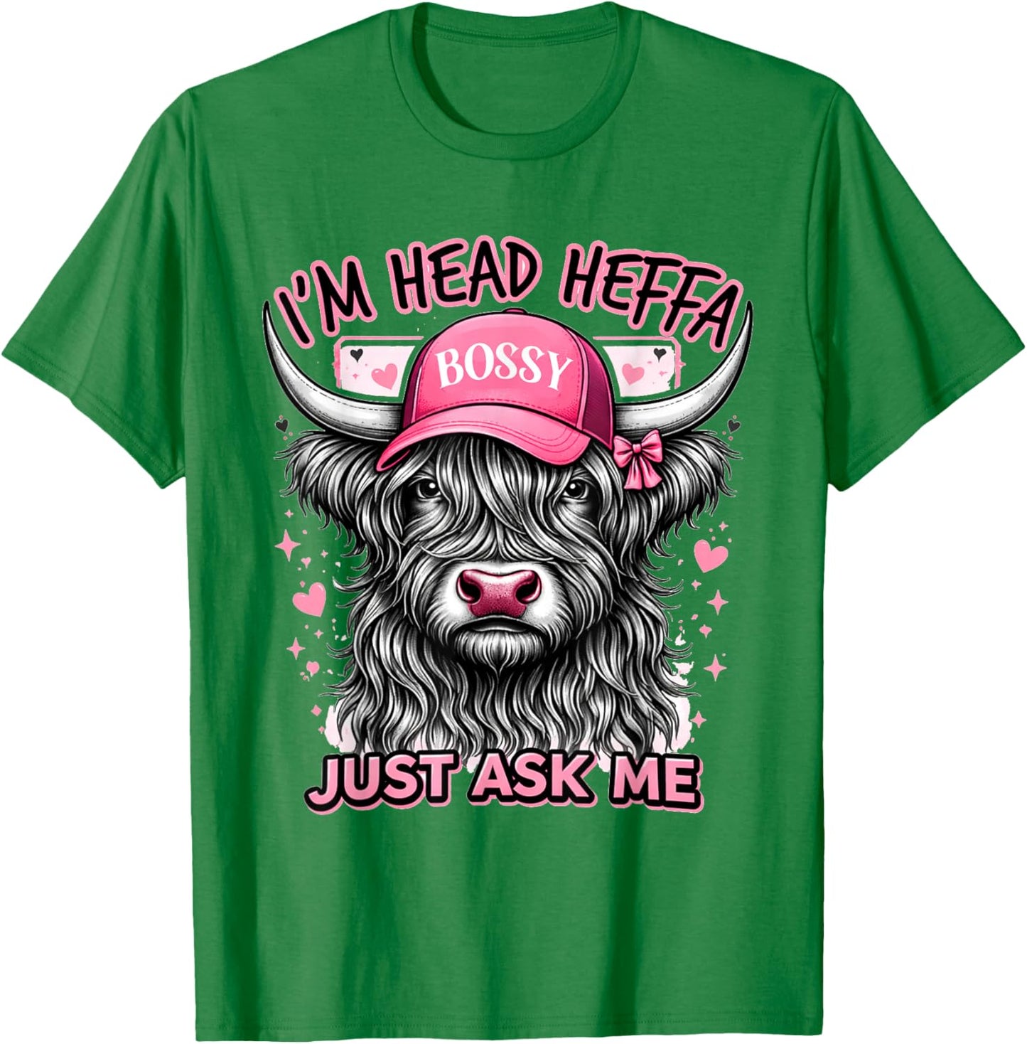 Cowgirls Highland Cow Western I'm Head Heffa Just Asks Me T-Shirt - T-Shirt | Irish Green