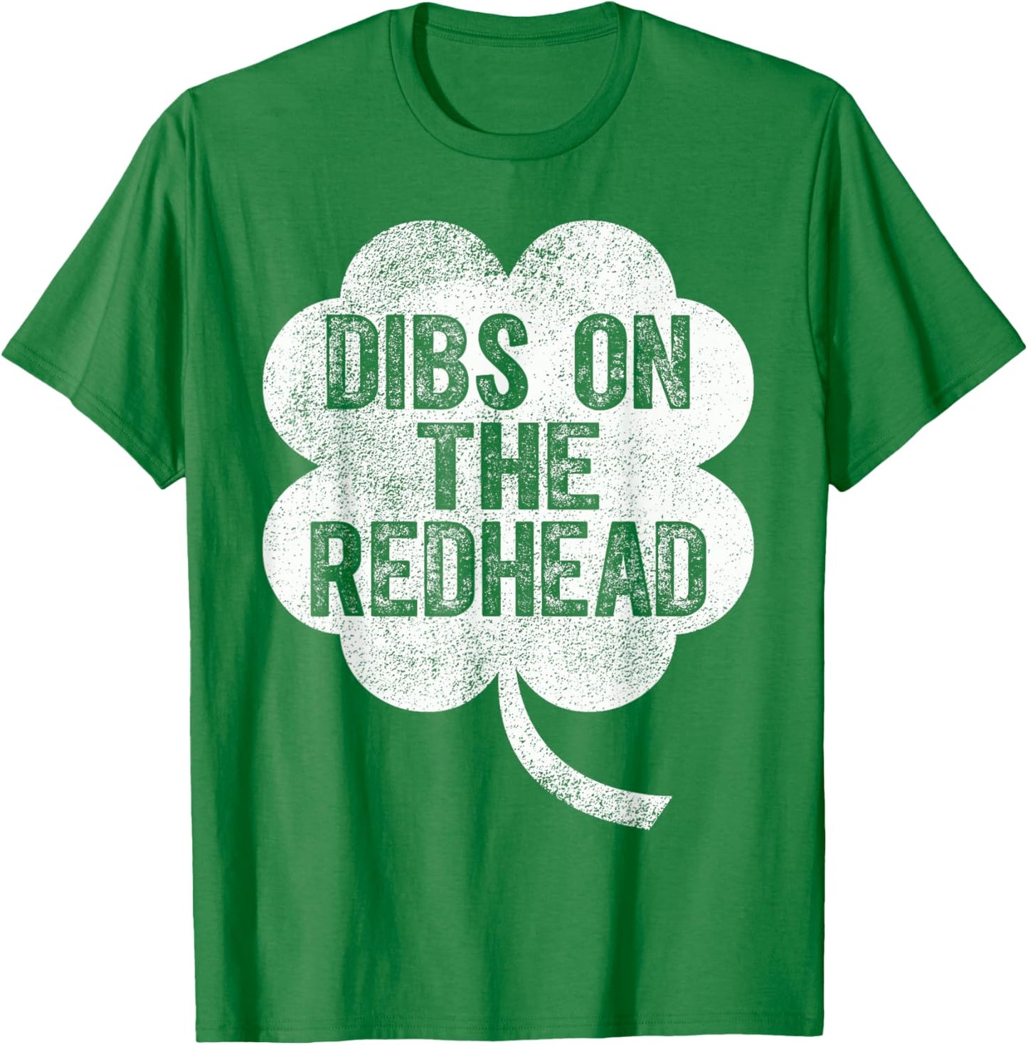 Funny St Patricks Day Dibs On The Redhead T-Shirt - T-Shirt | Irish Green