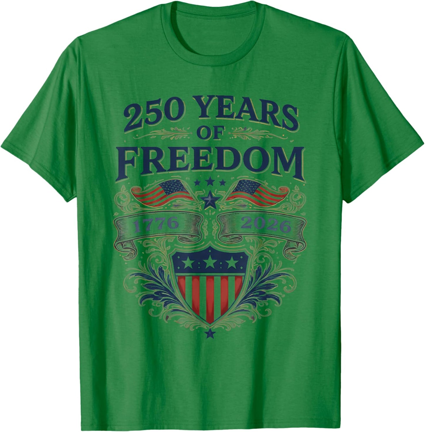 250 Years of Freedom America Anniversary 1776-2026 Patriot T-Shirt - T-Shirt | Irish Green