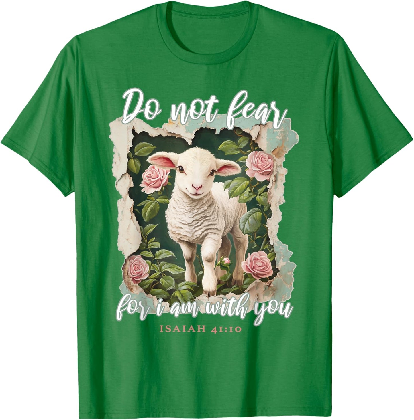 Do not Fear for i am with You Christian Quote Cute Lamb T-Shirt - T-Shirt | Irish Green