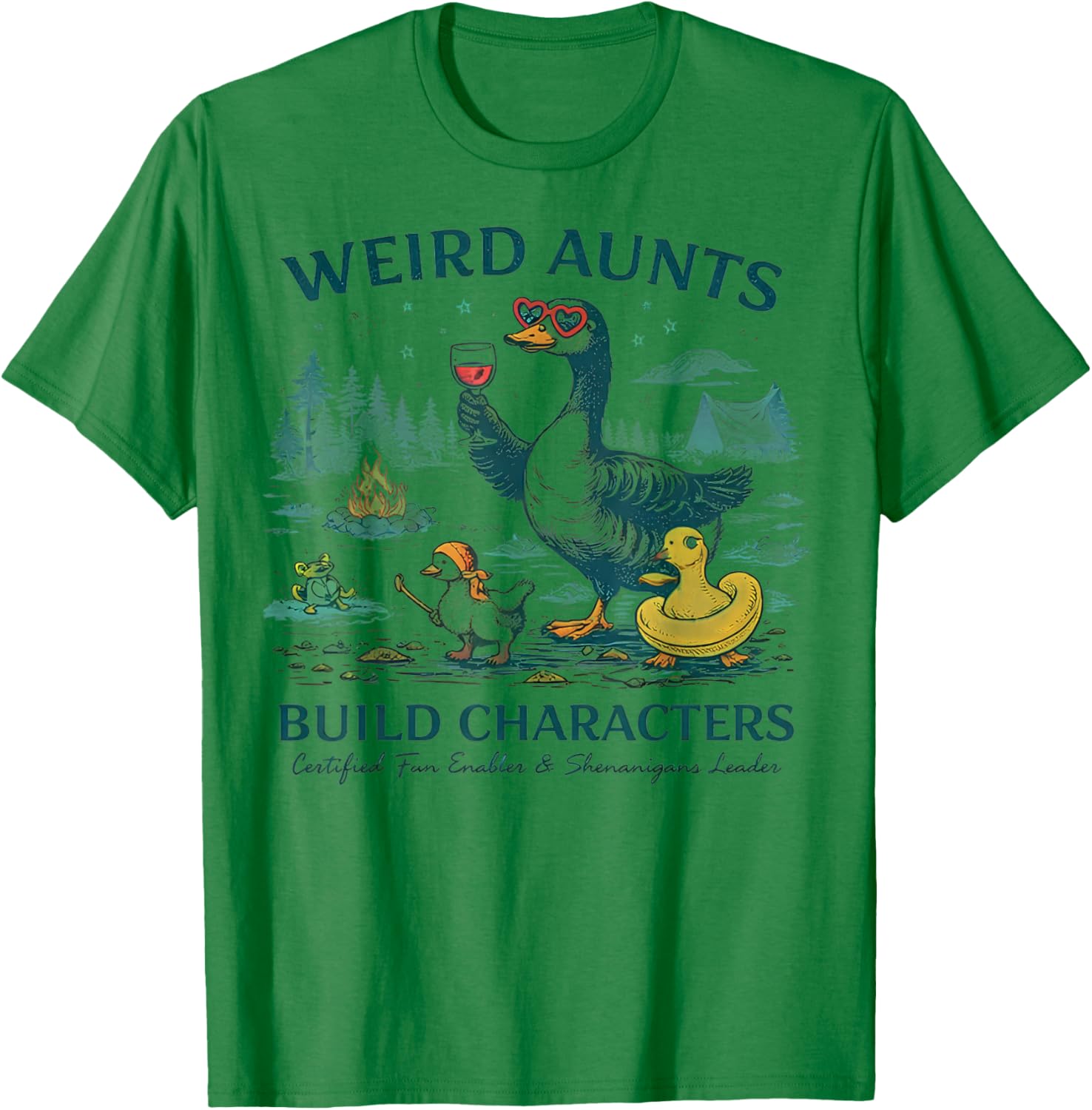 Weird Aunt Builds Character Funny Silly Goose Aunt Sayings T-Shirt - T-Shirt | Irish Green