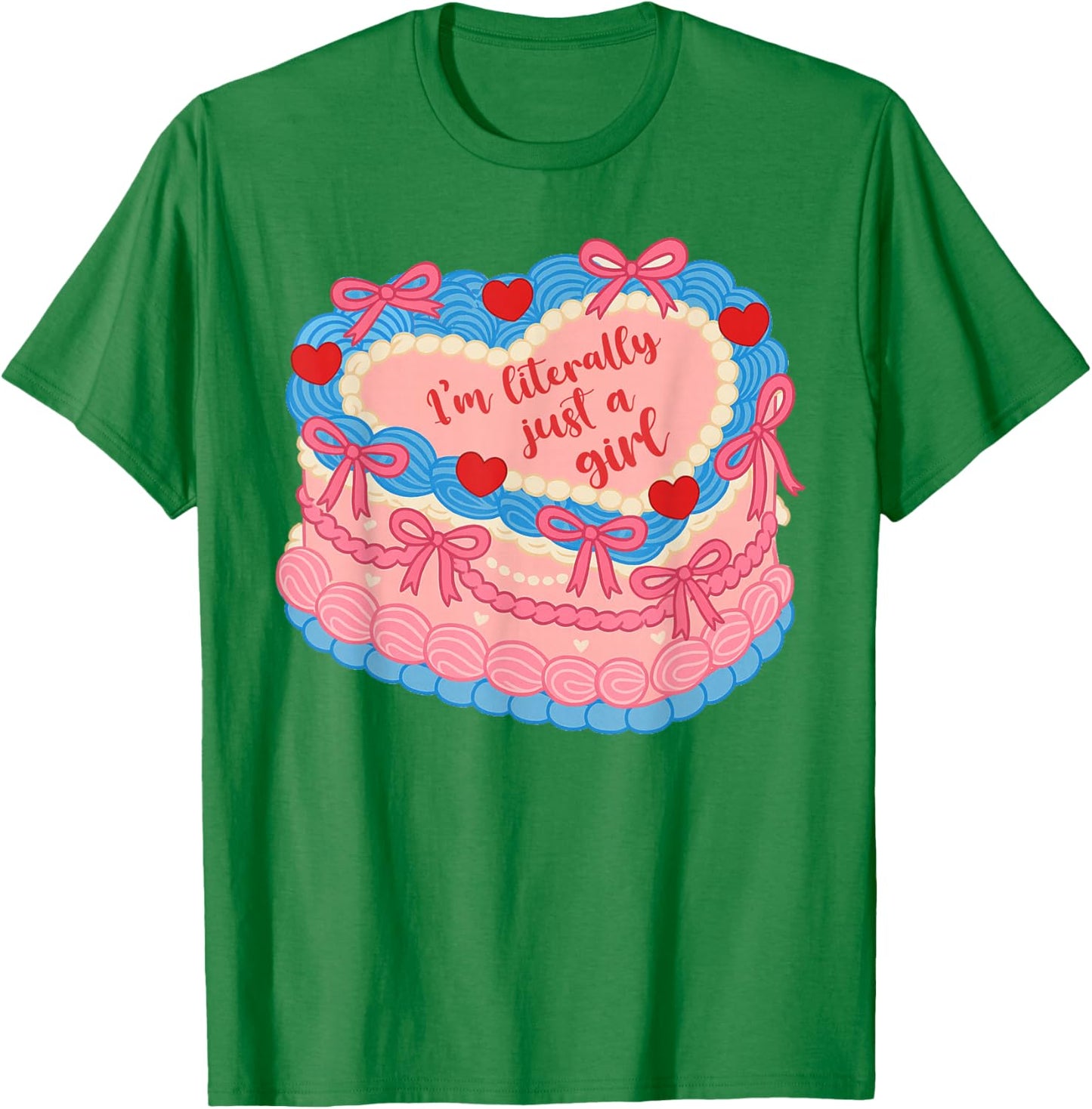 Feminist Cake Girl Power Empowered I'm Literally Just A Girl T-Shirt - T-Shirt | Irish Green