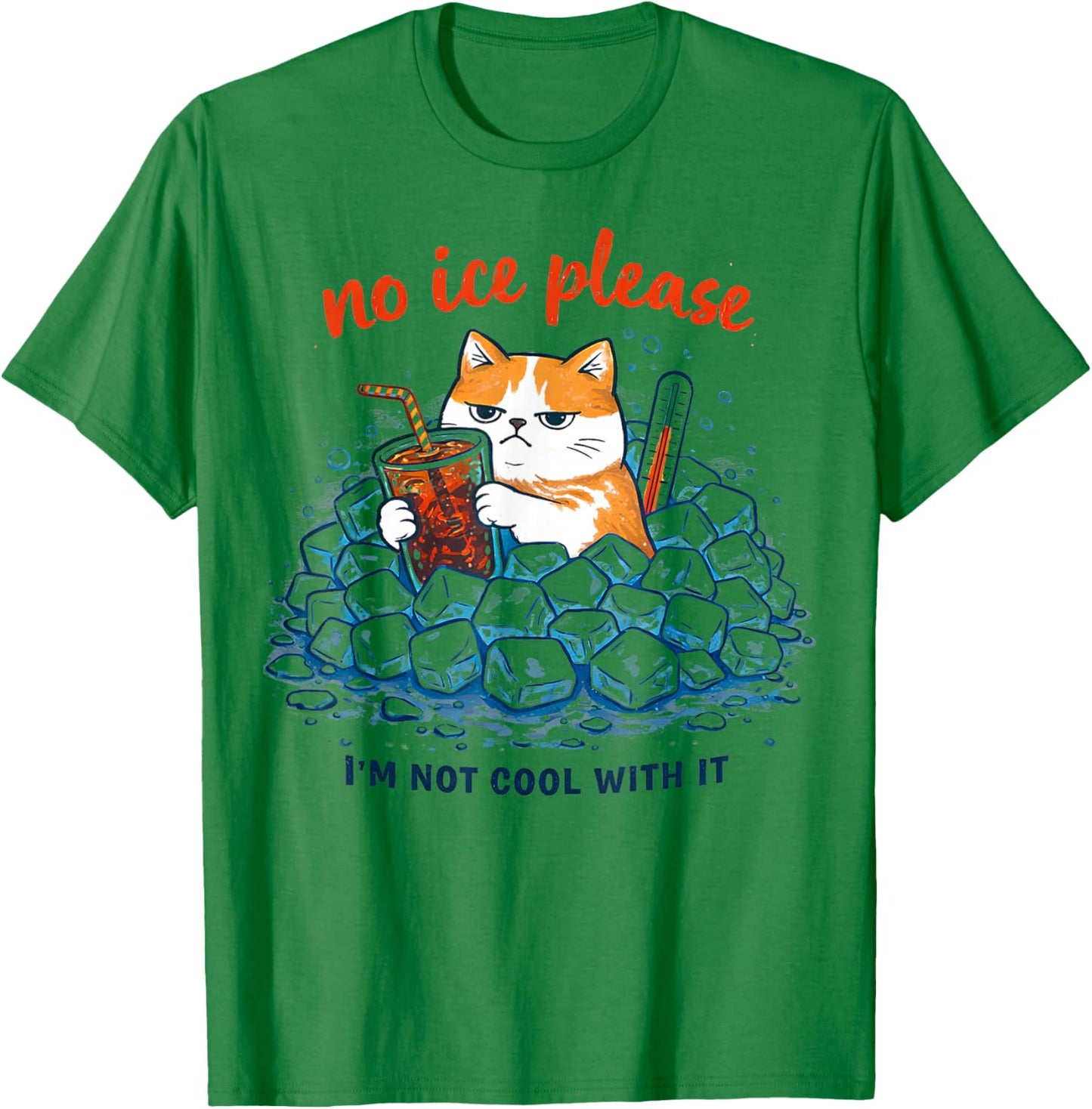 No Ice Please Funny Cat Meme T-Shirt - T-Shirt | Irish Green
