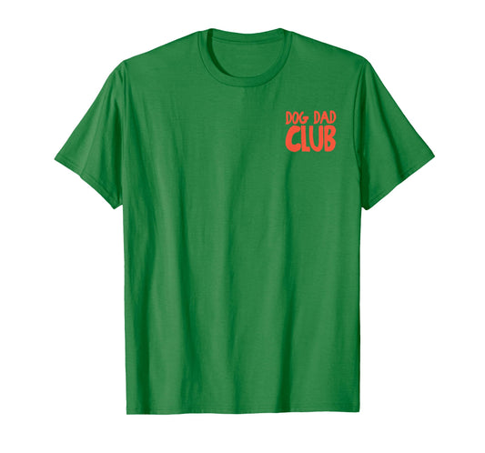 (2 Sided) Dog Dad Club Life is Better with Dogs Father's Day T-Shirt