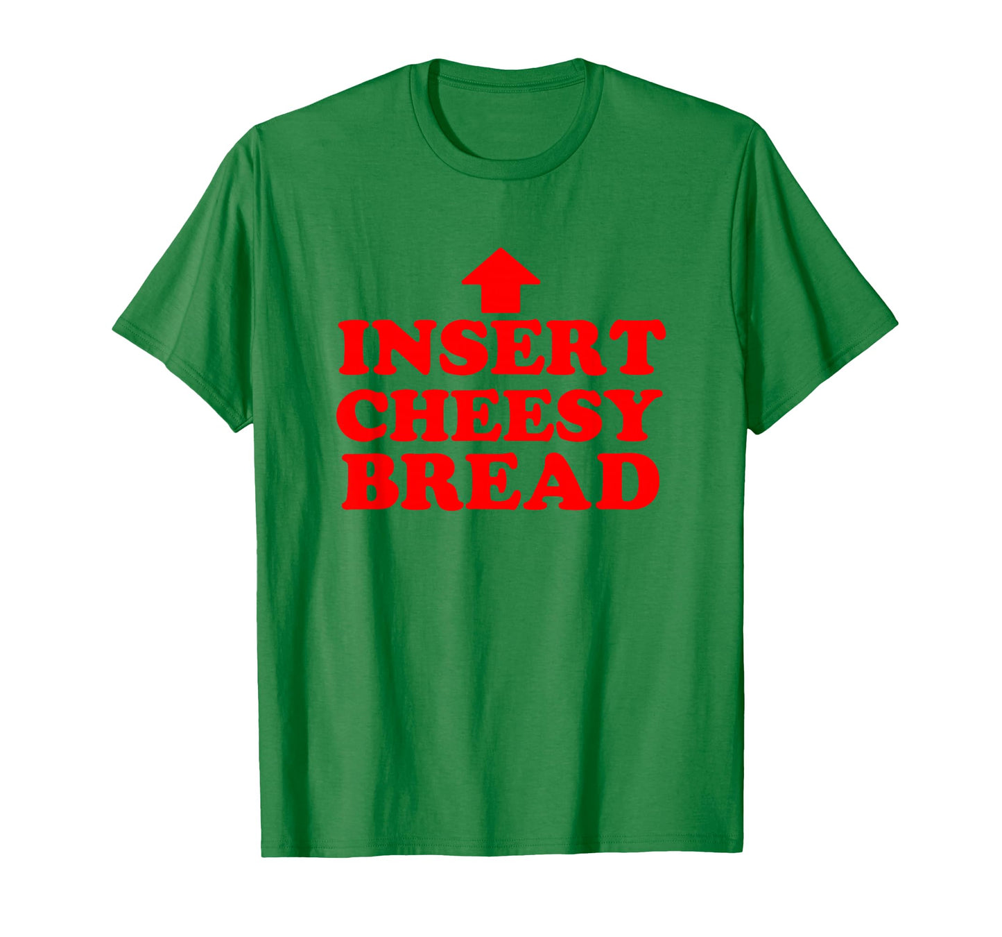 Funny Insert Cheesy Bread Meme Humour Foodie Men Women T-Shirt