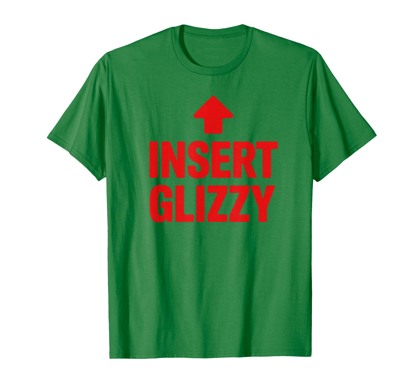Insert Glizzy Funny Foodie Humor T-Shirt