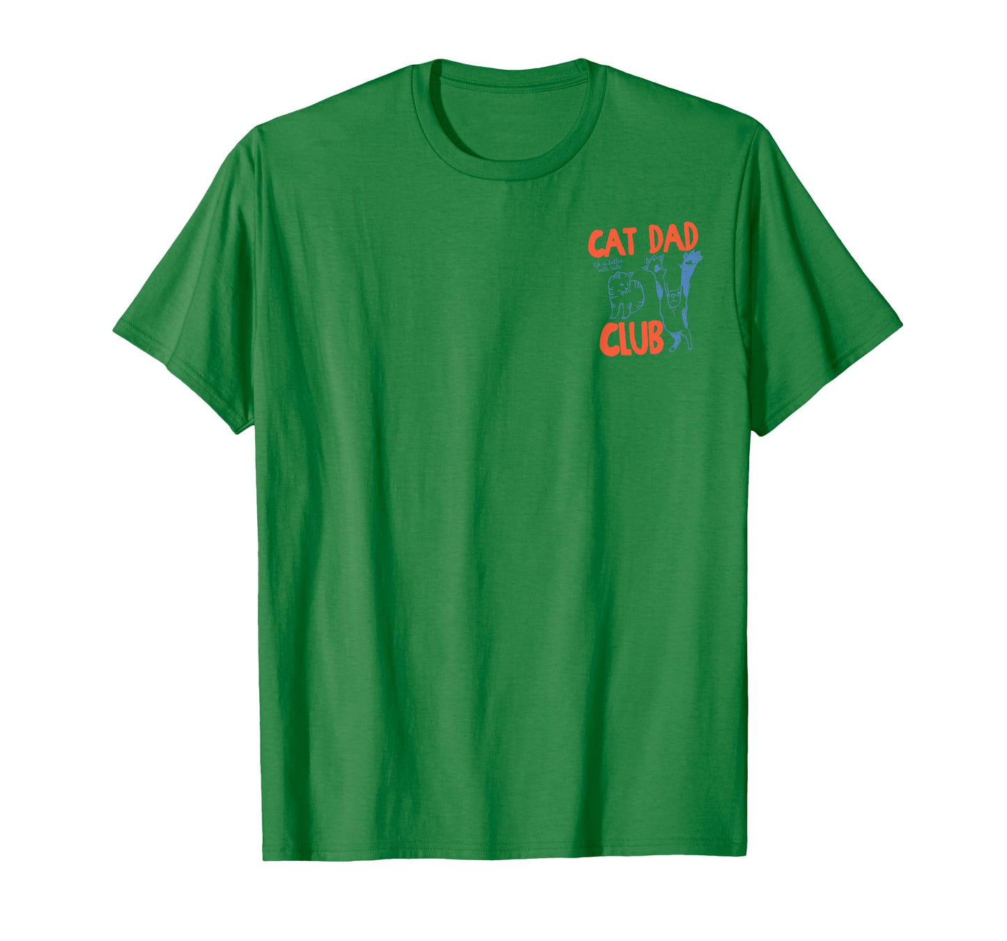 Cat Dad Club Life is Better with Cats Father's Day 2 Sided T-Shirt