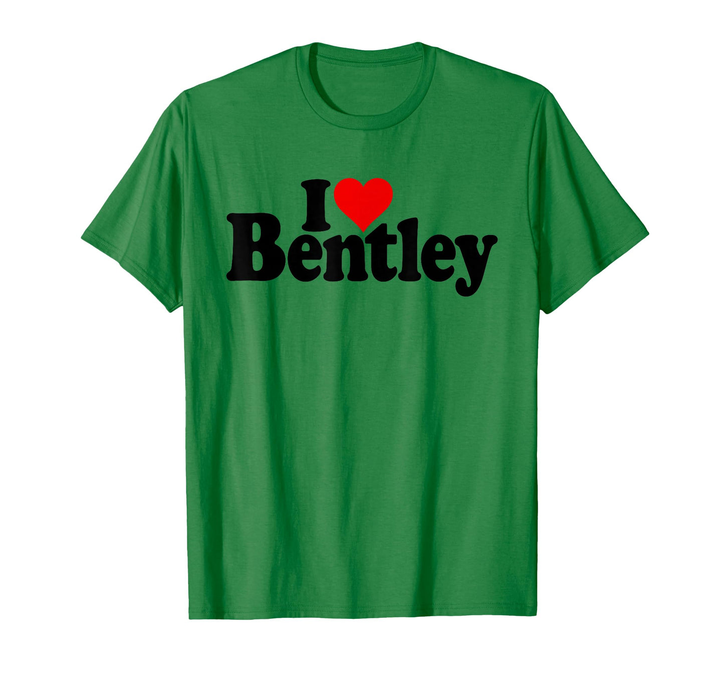 I Love Heart Bentley Name ON A TEE T-Shirt