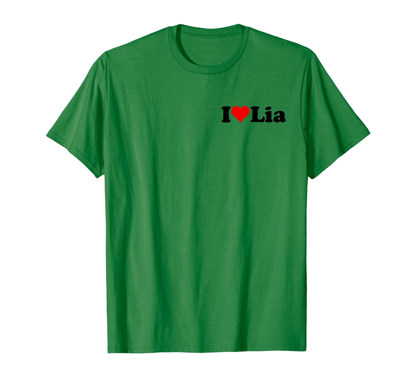 I Love LIA Name ON A TEE T-Shirt