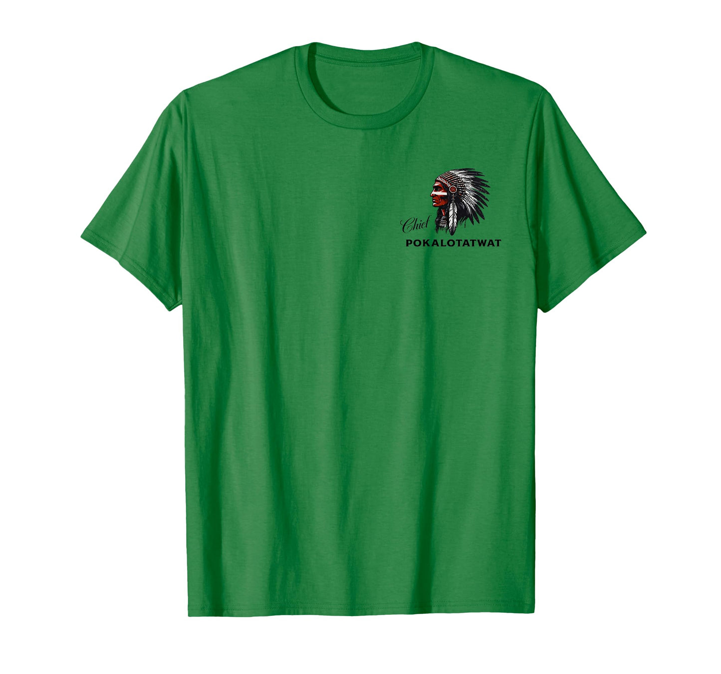 I'm Chief Pokalotatwat from The Tribe Indigenous Native USA T-Shirt