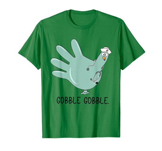 Gobble Gobble Funny Thanksgiving Nurse Humor T-Shirt