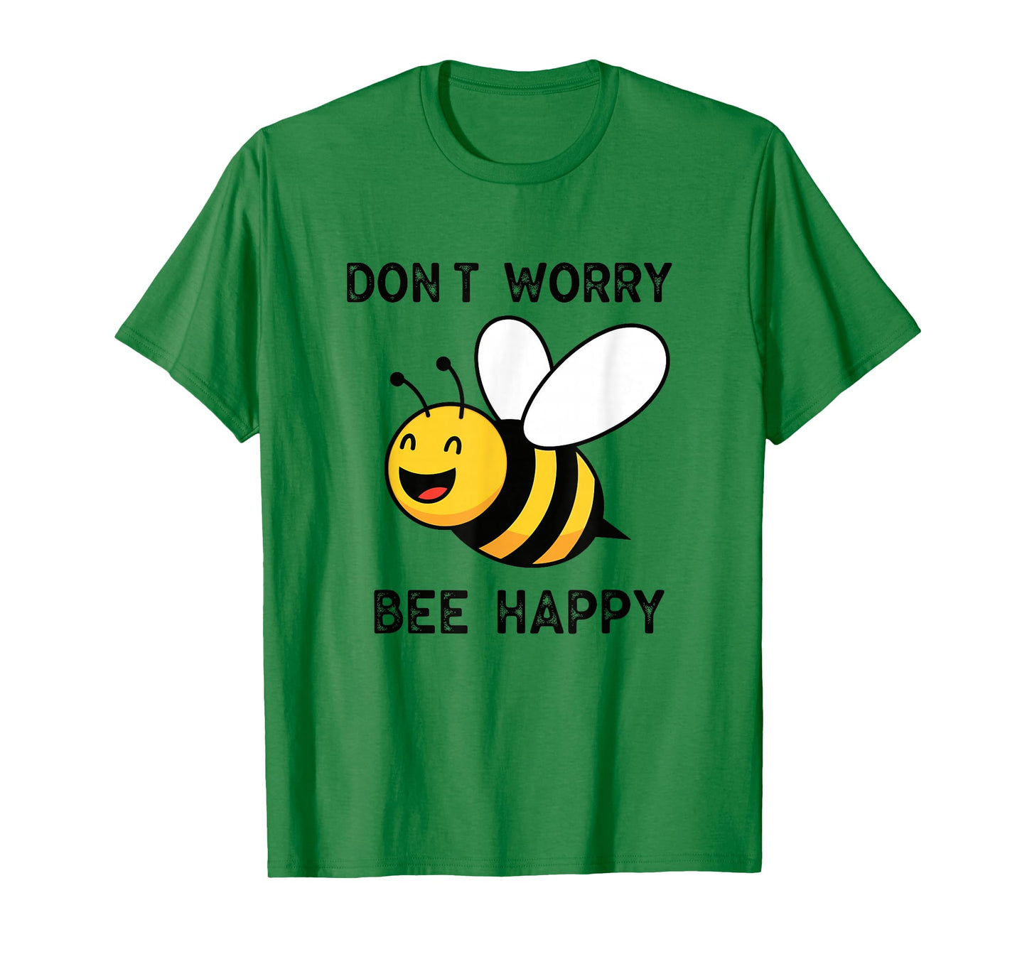 Don't Worry Bee Happy Cute Funny Positive Quote T-Shirt