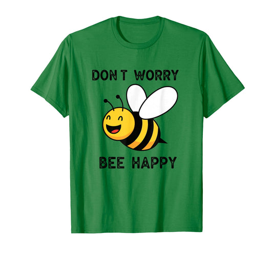 Don't Worry Bee Happy Cute Funny Positive Quote T-Shirt
