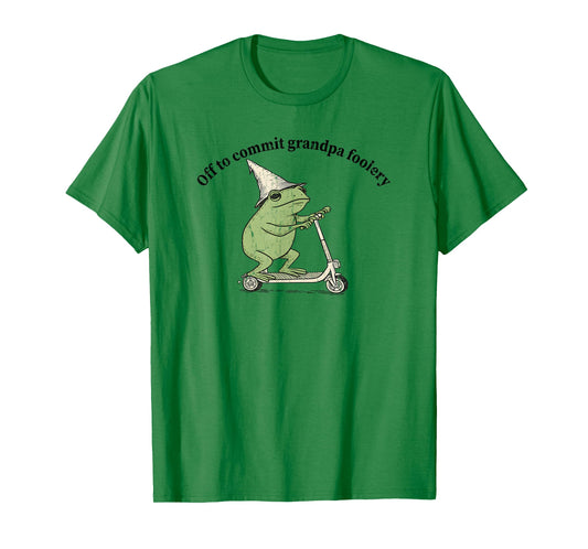 Off to Commit Grandpa Foolery, Grandpa Frog T-Shirt