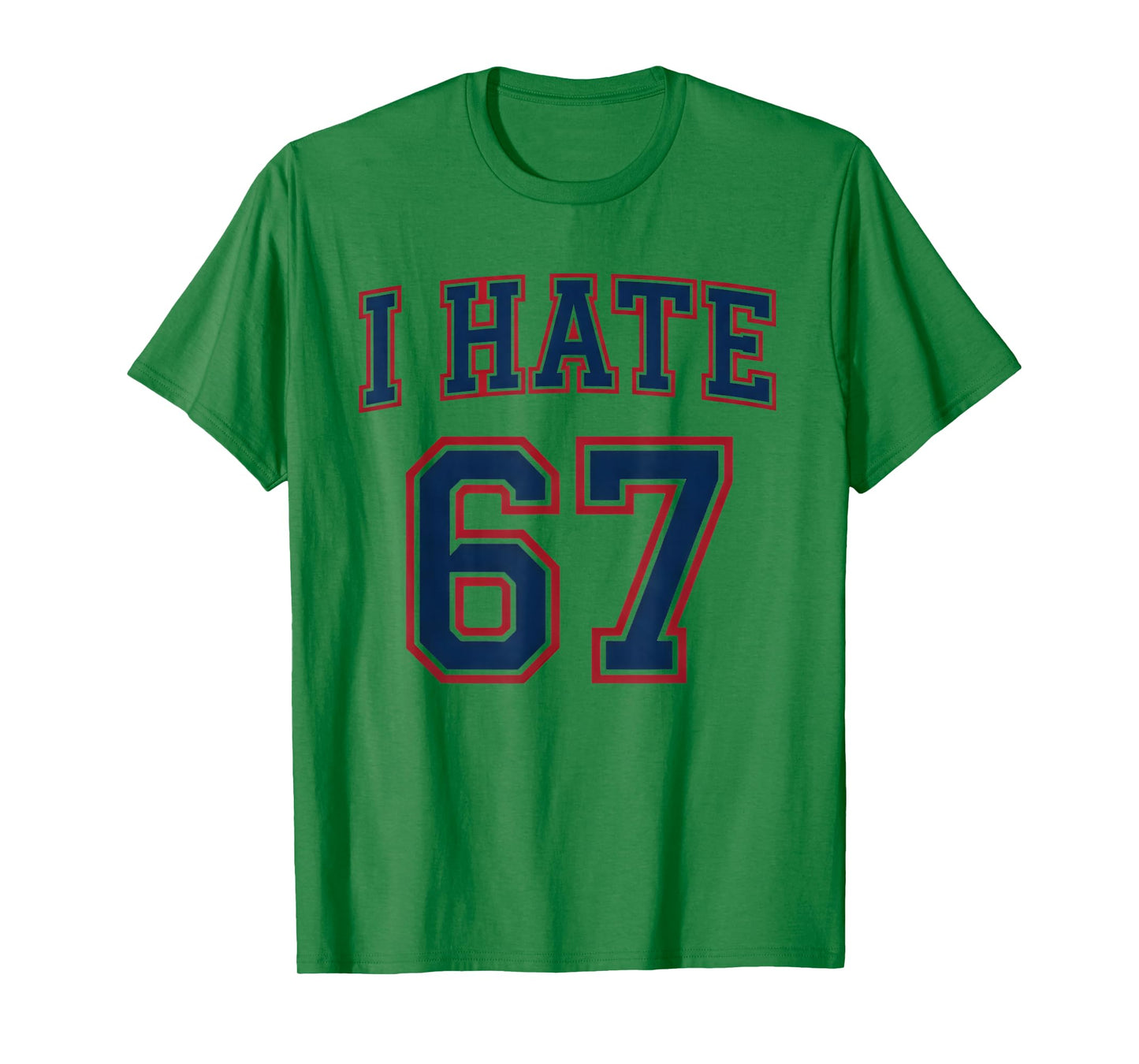 Funny Meme Men Women Anti 6 7 Tee Six Seven Slang I Hate 67 T-Shirt