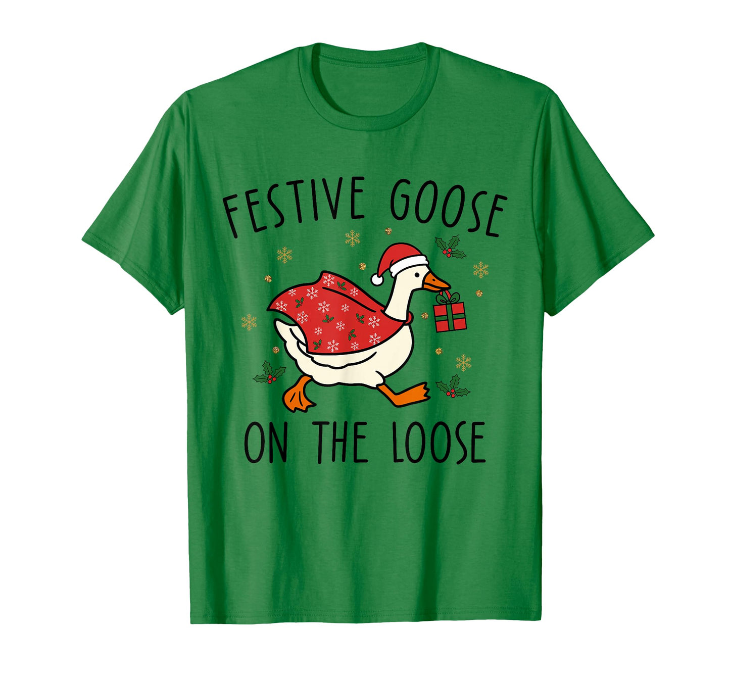 Festive Goose On The Loose Christmas Silly Goose Holiday T-Shirt
