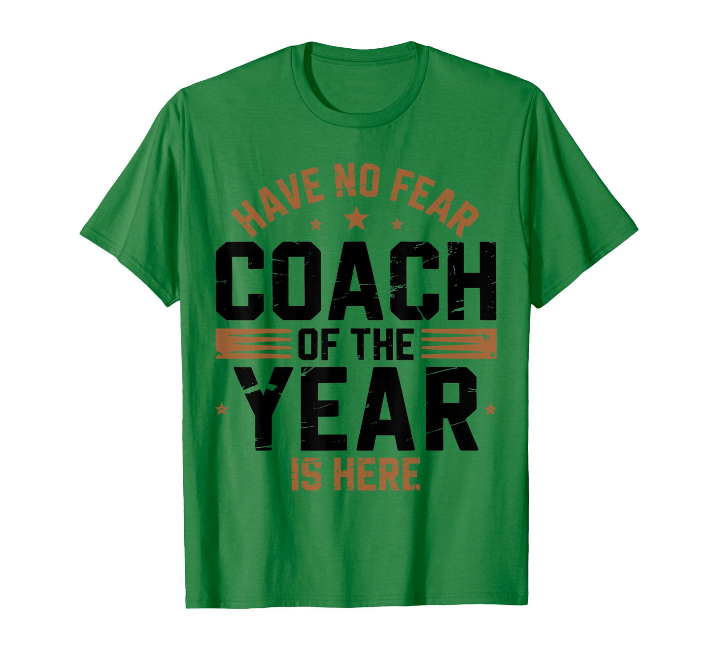 Have No Fear Coach of The Year is Here Best Coaches Funny T-Shirt