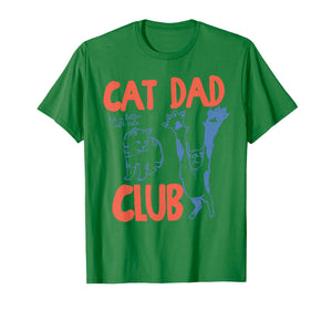 Cat Dad Club Funny Life is Better with Cats T-Shirt