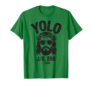 Yolo LOL Jk BRB Funny Jesus Easter Christian Humor Women Men T-Shirt
