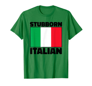 Funny Stubborn Italian Pride Italy Flag Italia for Men Women T-Shirt