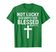 Not Lucky Blessed Christian St Patricks Day Jesus Religious T-Shirt