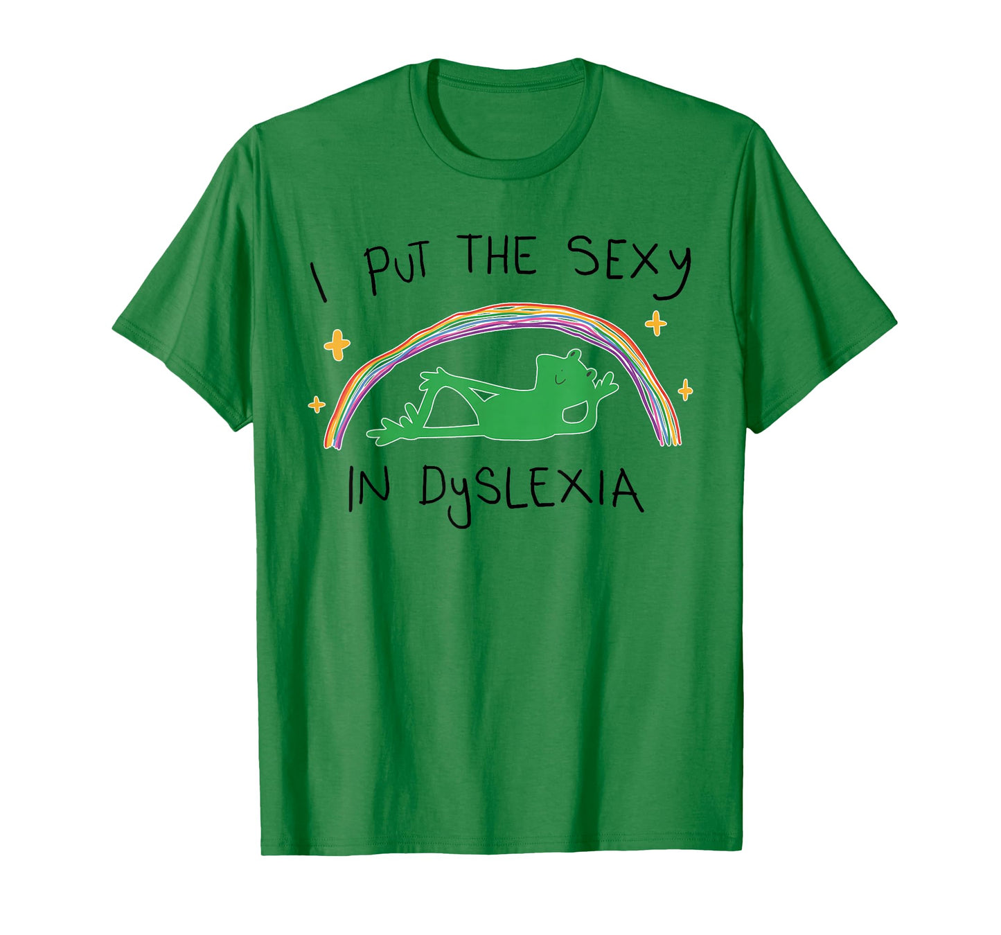 I Put The Sexy in Dyslexia Funny Cute Frog T-Shirt
