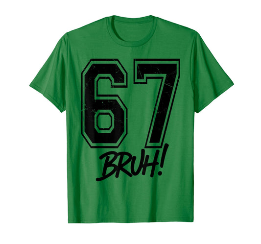 67 Meme Bruh Funny Six Seven Gen Alpha 6 7 Slang T-Shirt