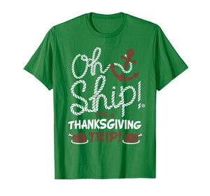 Oh Ship It's a Thanksgiving Trip Thanksgiving Cruise T-Shirt