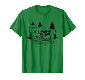 Now Entering Iwishabish Woods National Forest Land of T-Shirt