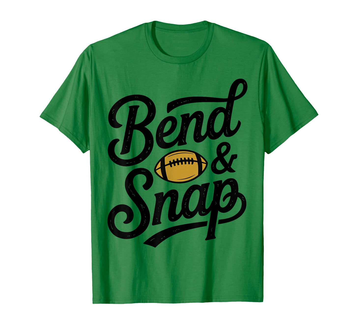 Bend & Snap Game Day Funny Football Tailgate Gifts T-Shirt
