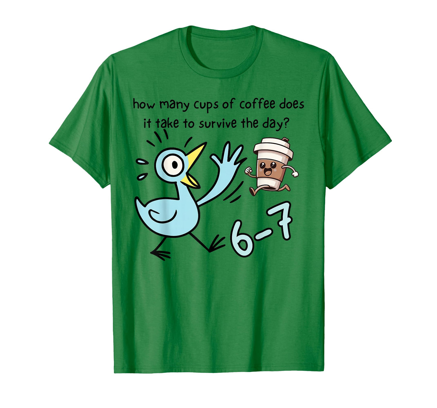 Cups of Coffee Does It Take to Survive The Day 6-7 Barista T-Shirt